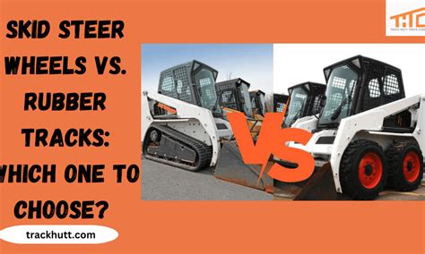 skid steer wheel vs track|best tracked skid steer.